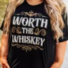GTN Worth The Whiskey T-shirt New Arrivals