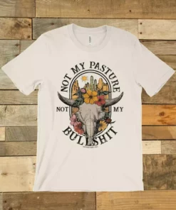 GTN Not My Pasture T-shirt New Arrivals