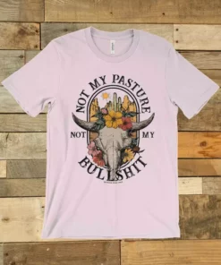 GTN Not My Pasture T-shirt New Arrivals