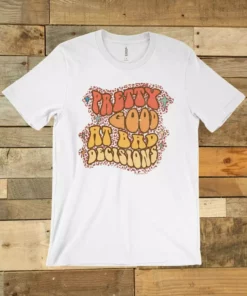 GTN Pretty Good At Bad Decisions T-shirt