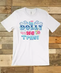 GTN In Dolly We Trust T-shirt