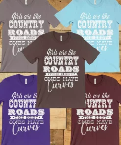 GTN Clothing Girls Are Like Country Roads Tee