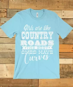 GTN Clothing Girls Are Like Country Roads Tee