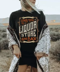 GTN Love You To The Liquor Store T-shirt