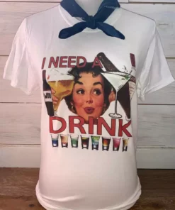 Bling-A-Gogo Clothing I Need A Drink Tee