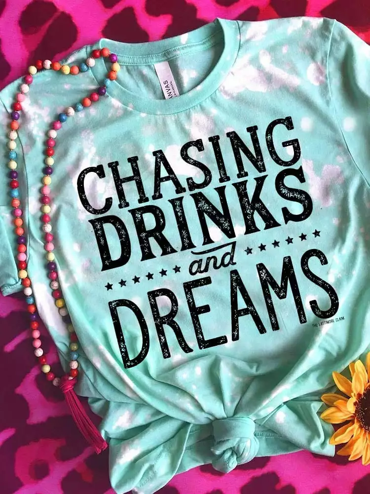 Miss Mud Pie Chasing Drinks And Dreams T-shirt - Mint Bleached