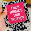 Southern Grace Thick Thighs & Thin Patience Sequin Can Coolers