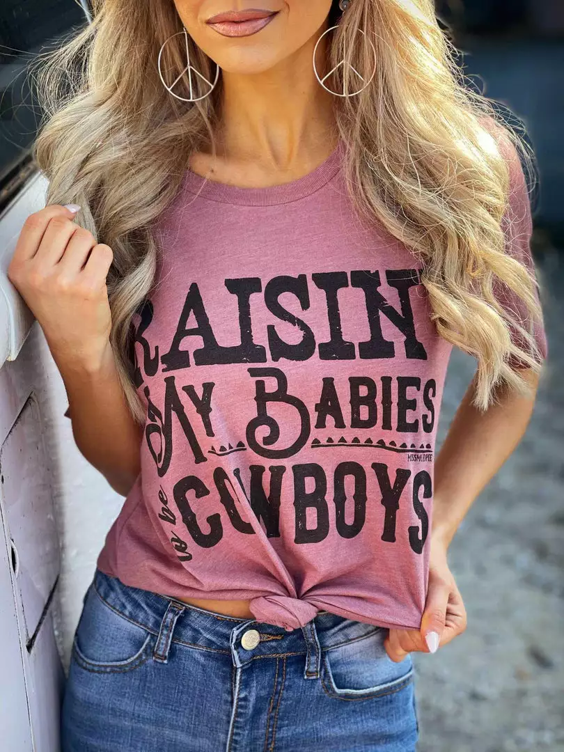 Miss Mud Pie Raisin My Babies To Be Cowboys - Mauve