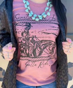 Buckin Barn Sometimes You Just Gotta Ride Tee Clothing