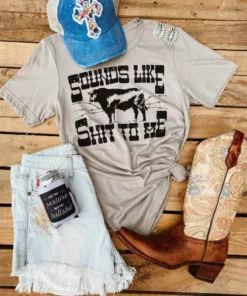 Buckin Barn Sounds Like Shit To Me Tee Tees