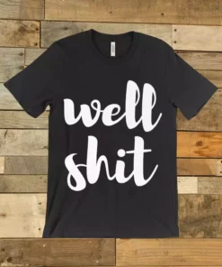 GTN The Well Shit Tee Clothing