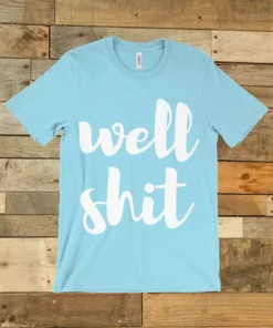 GTN The Well Shit Tee Clothing
