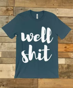 GTN The Well Shit Tee Clothing