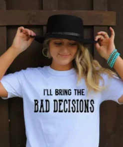 Bling-A-Gogo Ill Bring The Bad Decisions T-shirt