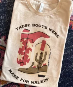 Miss Mud Pie Clothing These Boots Were Made For Walkin T-shirt