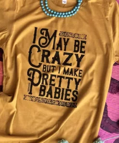 Miss Mud Pie I May Be Crazy T-shirt - Mustard