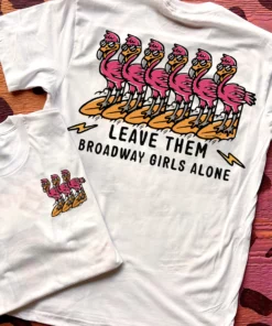 Miss Mud Pie New Arrivals Leave Them Broadway Girls Alone T-shirt